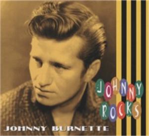 ROCKS - JOHNNY BURNETTE - 50's Artists & Groups CD, BEAR FAMILY