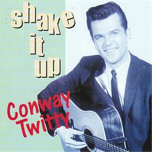 SHAKE IT UP - CONWAY TWITTY - SALE CD, CT