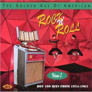 GOLDEN AGE OF AMERICAN R'N'R VOL 5 - VARIOUS ARTISTS - 1950'S COMPILATIONS CD, ACE