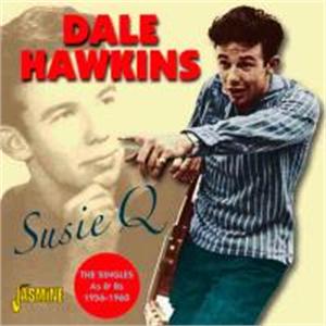 Susie Q - The Singles As & Bs 1956-1960 - Dale HAWKINS - 50's Artists & Groups CD, JASMINE