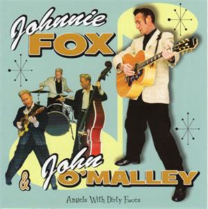 ANGELS WITH DIRTY FACES - JOHNNY FOX & JOHN O'MALLY - TEDDY BOY R'N'R CD, MALLEYCAT
