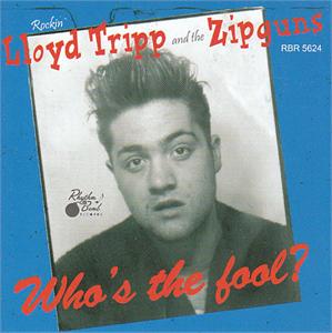 WHO'S THE FOOL - LLOYD TRIPP & ZIPGUNS - NEO ROCKABILLY CD, RHYTHM BOMB