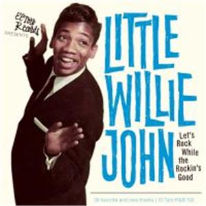 LETS ROCK WHILE THE ROCKIN'S GOOD - LITTLE WILLIE JOHN - 50's Rhythm 'n' Blues CD, EL TORO