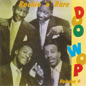 ROCKIN’ N’ RARE DOO WOP VOL 4 - VARIOUS ARTISTS - DOOWOP CD, RRDW