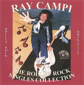 THE ROLLIN’ ROCK SINGLES COLLECTION - RAY CAMPI - NEO ROCKABILLY CD, ROLLIN ROCK