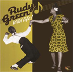 WILD LIFE - RUDY GREEN - 50's Rhythm 'n' Blues CD, EL TORO
