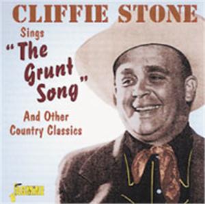Sings 'The Grunt Song' & Other Country Classics - CLIFFIE STONE - HILLBILLY CD, JASMINE