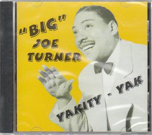 YAKITY YAK - JOE TURNER - 50's Artists & Groups CD, JT