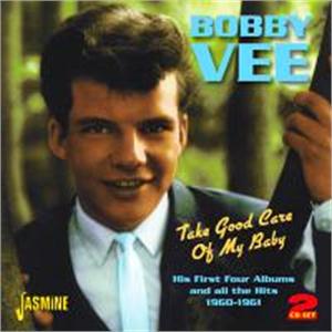TAKE GOOD CARE OF MY BABY - BOBBY VEE - 50's Artists & Groups CD, JASMINE