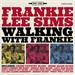 Walking with Frankie, Frankie Lee SIMS