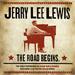 THE ROAD BEGINS - JERRY LEE LEWIS